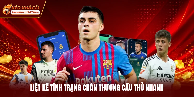 Liệt kê tình trạng chấn thương cầu thủ nhanh